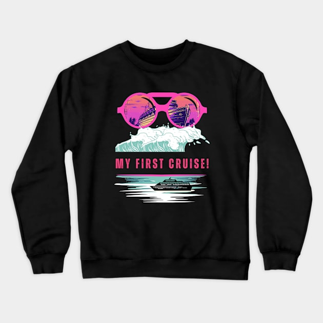 My First Cruise! Crewneck Sweatshirt by Cute Pets Graphically